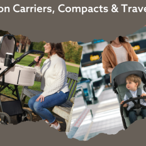 Spotlight on carriers, compacts & travel systems